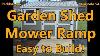 Garden Shed Mower Ramp Ep 54